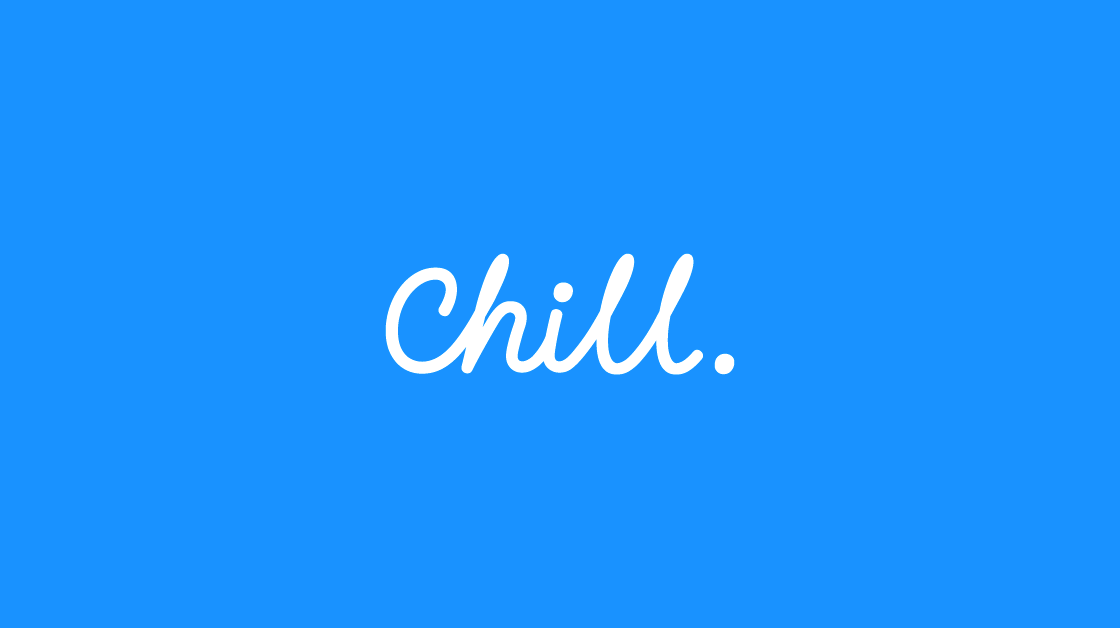 The word "Chill." Written in a handwriting font in white on a blue field.